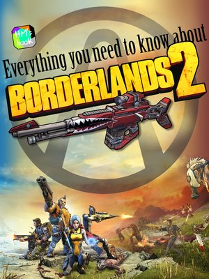 cover image of Everything you need to know about Borderlands 2